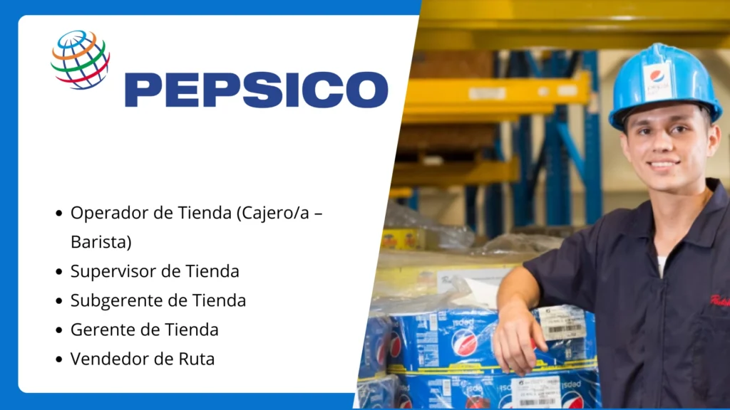 🥤 Convocatoria de Empleos PepsiCo 2025 – ¡Únete al Líder en Alimentos y Bebidas! 🍔